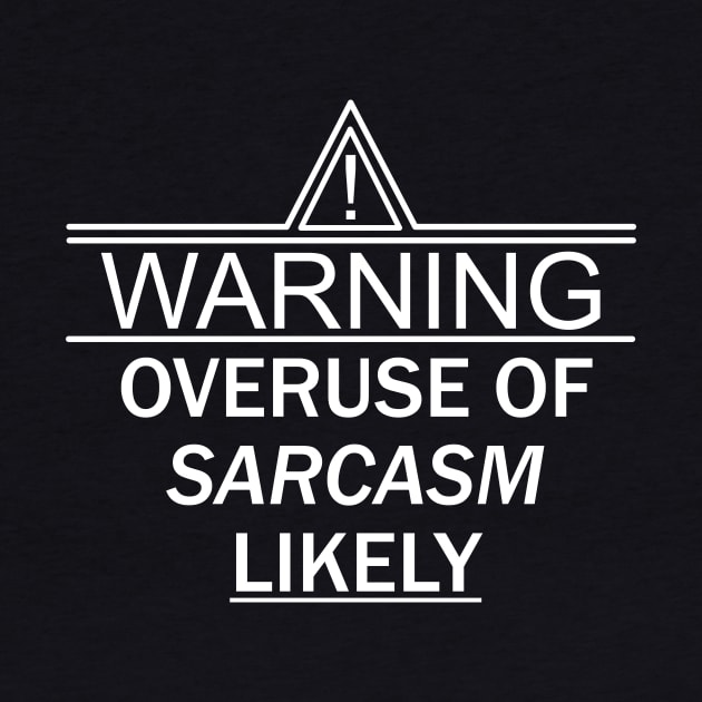 WARNING Overuse of Sarcasm LIKELY by ChrisWilson